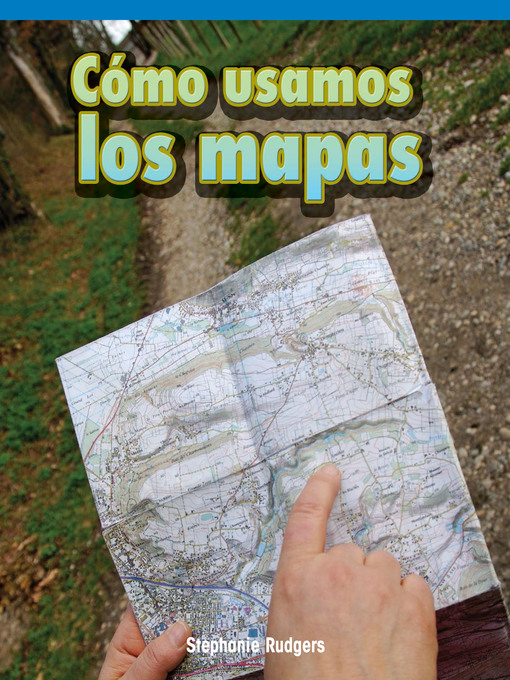 Title details for Cómo usamos los mapas (How We Use Maps) by Stephanie Rudgers - Available